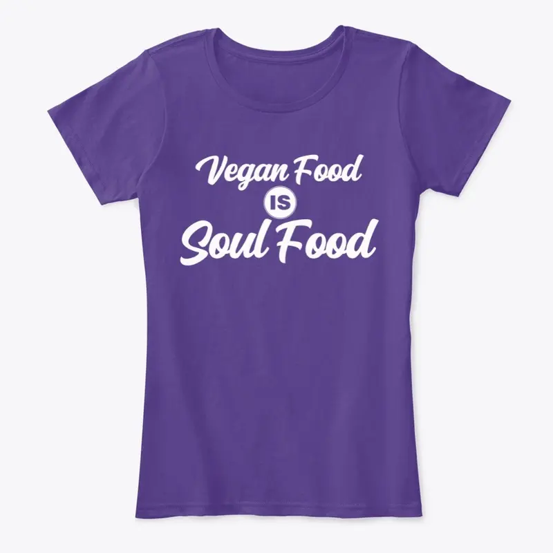 Vegan Food Is Soul Food Women's Tee Wht