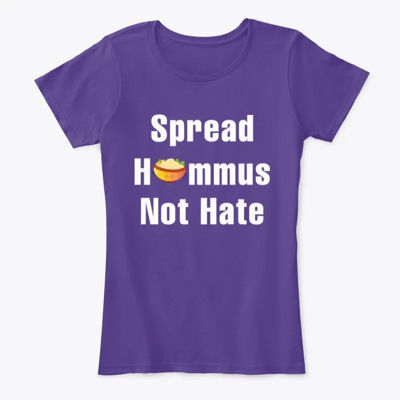 Spread Hummus Not Hate Women's Tee