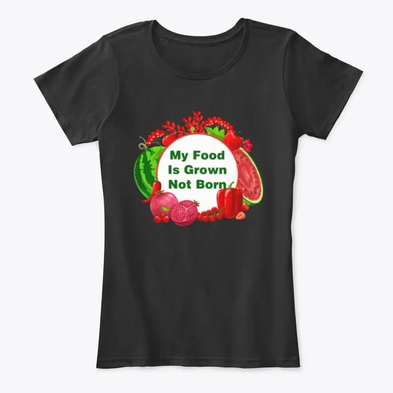 My Food Is Grown Women's Tee